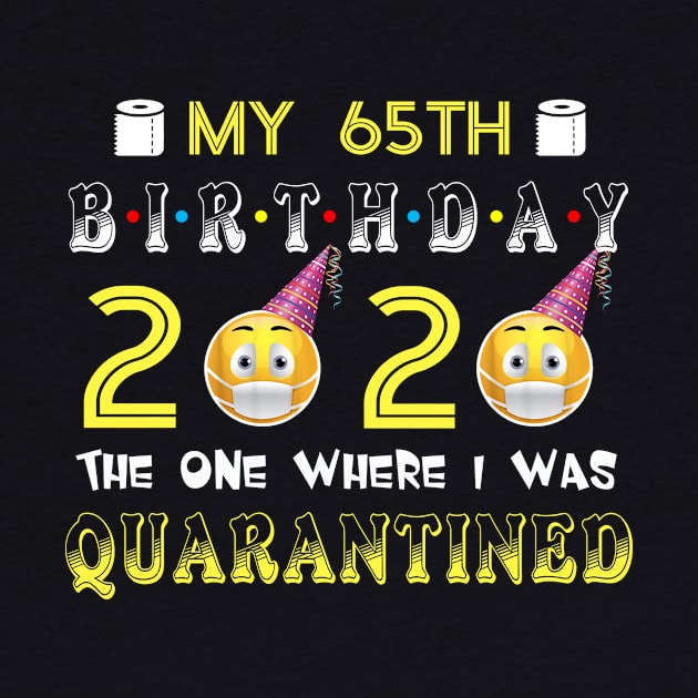 my 65th Birthday 2020 The One Where I Was Quarantined Funny Toilet Paper by Jane Sky